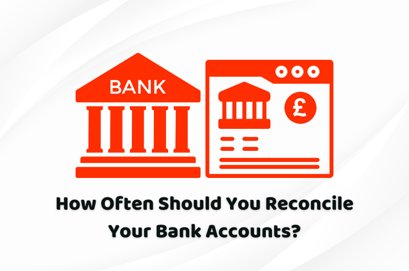 how often should you reconcile your bank accounts
